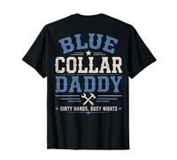 (ON Back) Blue Collar Daddy Dirty Hands Busy Nights T-Shirt