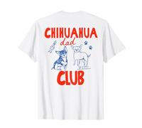 (ON Back) Chihuahua Dad Club Life is Better with Chihuahua T-Shirt