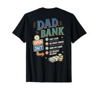 (ON Back) Dad Bank Open 24 7 Fast Cash No Credit Checks T-Shirt