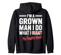 (ON BACK) Dad I'm A Grown Man I Do What My Daughter Wants Zip Hoodie