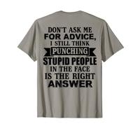 (ON Back) Don't Ask Me for Advice I Still Think Punching T-Shirt