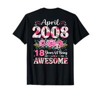 (ON Back) Floral April 2008 18-Year-Old 18th Birthday Women T-Shirt