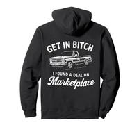 (ON Back) Get in Bitch I Found A Deal On Marketplace Humor Pullover Hoodie
