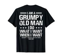 (ON Back) I Am A Grumpy Old Man I Do What I Want T-Shirt