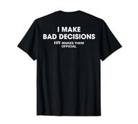 (ON Back) I Make Bad Decisions HR Makes Them Official T-Shirt