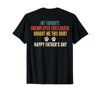 (ON Back) My Favorite Unemployed Freeloader Bought Me This T-Shirt