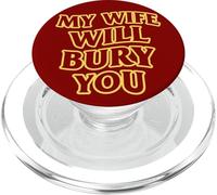 (ON Back) My Wife Will Bury You Funny Married Couple PopSockets PopGrip for MagSafe