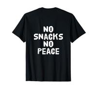 On Back No Snacks No Peace Powered By Snack This is My Snack T-Shirt