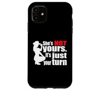 (ON Back) Retro Funny She Is Not Yours It Is Just Your Turn Case for iPhone 11