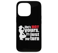 (ON Back) Retro Funny She Is Not Yours It Is Just Your Turn Case for iPhone 13 Pro