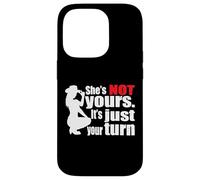 (ON Back) Retro Funny She Is Not Yours It Is Just Your Turn Case for iPhone 14 Pro