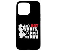 (ON Back) Retro Funny She Is Not Yours It Is Just Your Turn Case for iPhone 15 Pro Max