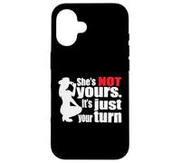 (ON Back) Retro Funny She Is Not Yours It Is Just Your Turn Case for iPhone 16