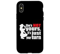 (ON Back) Retro Funny She Is Not Yours It Is Just Your Turn Case for iPhone X/XS