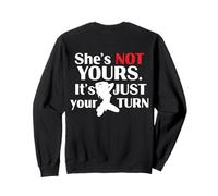 (ON Back) Retro Funny She is Not Yours It is Just Your Turn Sweatshirt