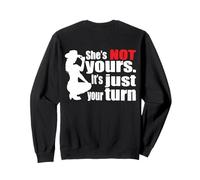 (ON Back) Retro Funny She Is Not Yours It Is Just Your Turn Sweatshirt