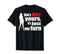 (ON Back) Retro Funny She is Not Yours It is Just Your Turn T-Shirt