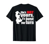 (ON Back) Retro Funny She is Not Yours It is Just Your Turn T-Shirt