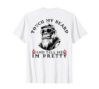 (On Back) Touch My Beard and Tell Me I'm Pretty Monkey T-Shirt