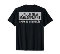 (ON Back) Under New Management Speak to My Fiancée T-Shirt