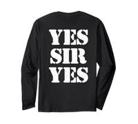ON Back Yes Sir Yes Funny Sarcastic Statement Retro Quote Long Sleeve T-Shirt