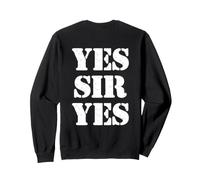 ON BACK Yes Sir Yes Funny Sarcastic Statement Retro Quote Sweatshirt