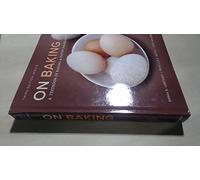 On Baking: A Textbook of Baking and Pastry Fundamentals, Updated Edition