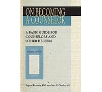 On Becoming a Counselor: A Basic Guide for Counselors and Other Helpers