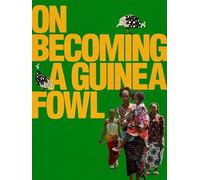 On Becoming a Guinea Fowl