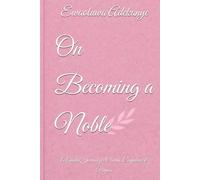 On Becoming a Noble: A Guided Journal for Clarity, Confidence & Purpose