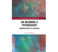 On Becoming a Psychologist – Emerging identity in education – Routledge
