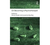 On Becoming a Psychotherapist: Routledge Mental Health Classic Editions
