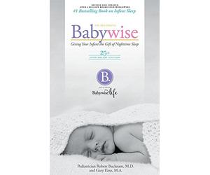 On Becoming Baby Wise: Giving Your Infant the Gift of Nighttime Sleep