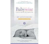 On Becoming Babywise: Giving Your Infant the Gift of Nighttime Sleep - New Edition