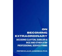 On Becoming Extraordinary: Decoding Clayton, Dubilier & Rice and other Star Professional Service Firms