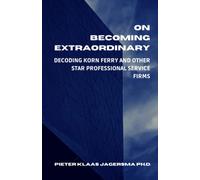 On Becoming Extraordinary: Decoding Korn Ferry and other Star Professional Service Firms