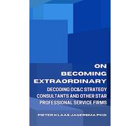 On Becoming Extraordinary: Decoding OC&C Strategy Consultants and other Star Professional Service Firms