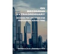 On Becoming Extraordinary: Decoding PwC and other Star Professional Service Firms