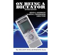 On Being a Dictator: Using Dictation to Be a Better Writer (Million Dollar Writing Series)