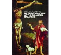 On Being a Disciple of the Crucified Nazarene: Unpublished Lectures and Sermons
