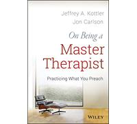 On Being a Master Therapist: Practicing What You Preach