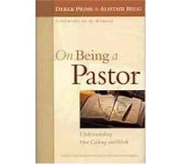 On Being a Pastor: Understanding Our Calling and Work