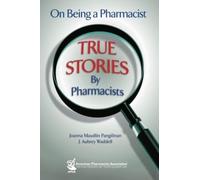 On Being a Pharmacist: True Stories by Pharmacists