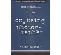 On Being a Photographer: a Practical Guide