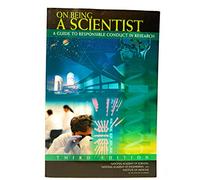 On Being a Scientist: A Guide to Responsible Conduct in Research: Third Edition