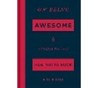 On Being Awesome A Unified Theory Of How Not To Suck