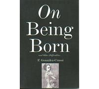 On Being Born and Other Difficulties