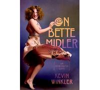 On Bette Midler: An Opinionated Guide