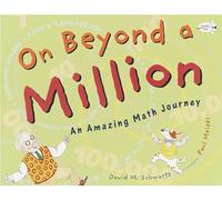 On beyond a Million: An Amazing Math Journey