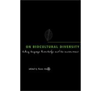 On Biocultural Diversity: Linking Language, Knowledge and the Environment